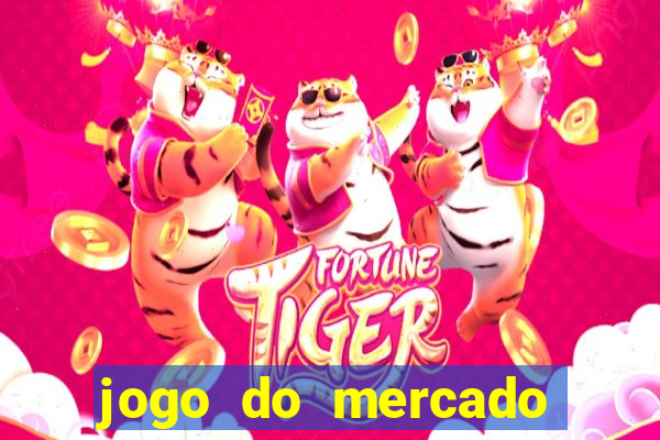 jogo do mercado dinheiro infinito